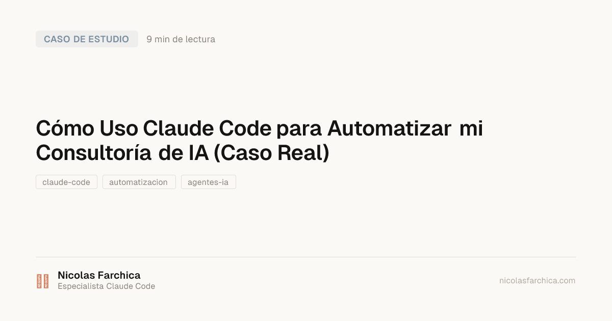Cómo Uso Claude Code para Automatizar mi Consultoría de IA (Caso Real)