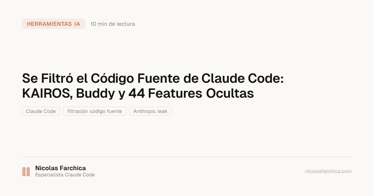 Se Filtró el Código Fuente de Claude Code: KAIROS, Buddy y 44 Features Ocultas