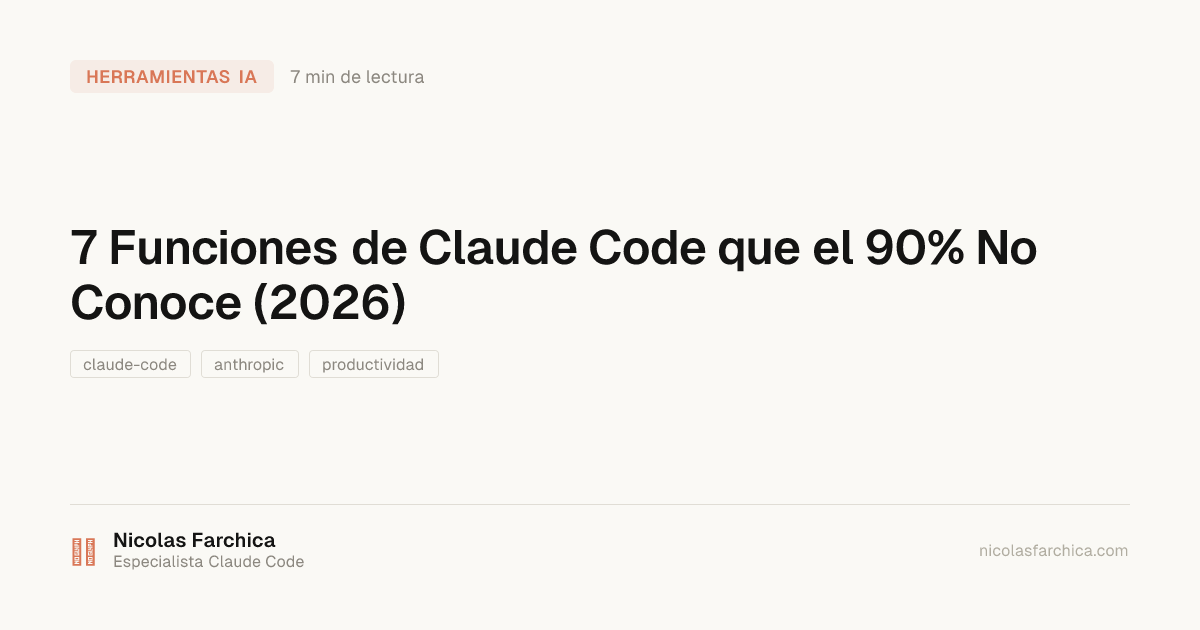 7 Funciones de Claude Code que el 90% No Conoce (2026)