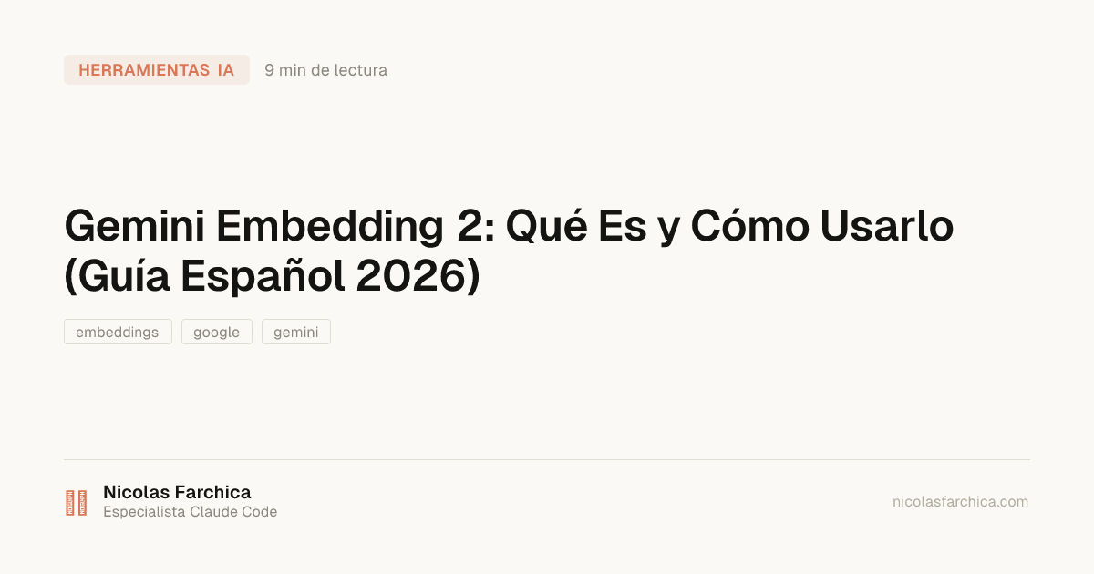 Gemini Embedding 2: Qué Es y Cómo Usarlo (Guía Español 2026)