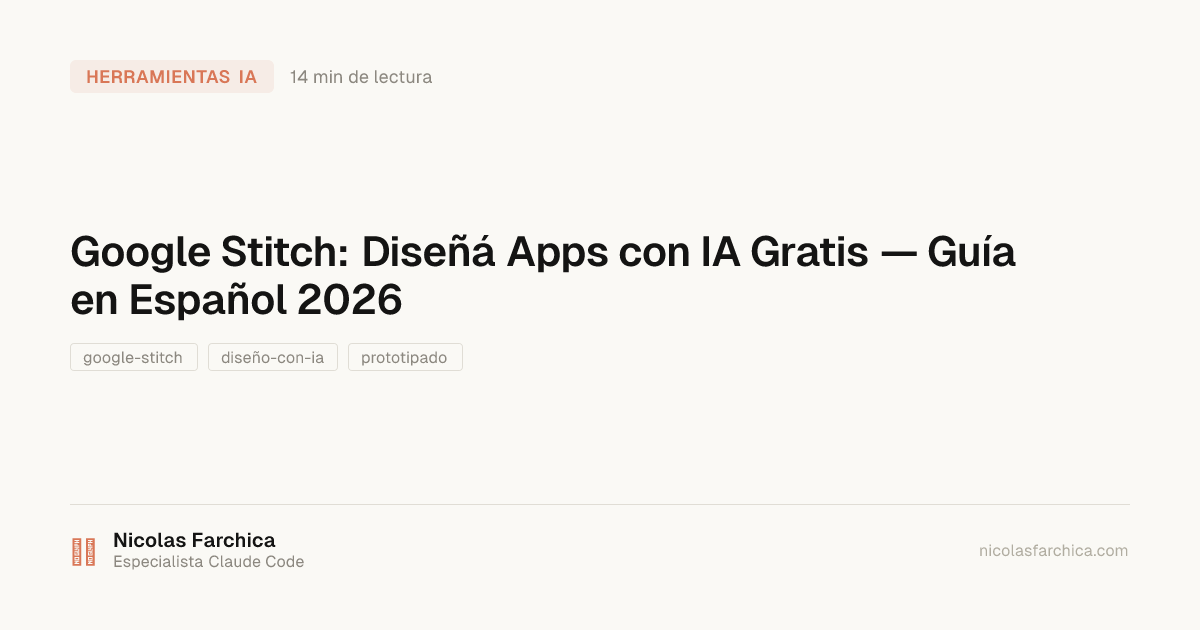 Google Stitch: Diseñá Apps con IA Gratis — Guía en Español 2026