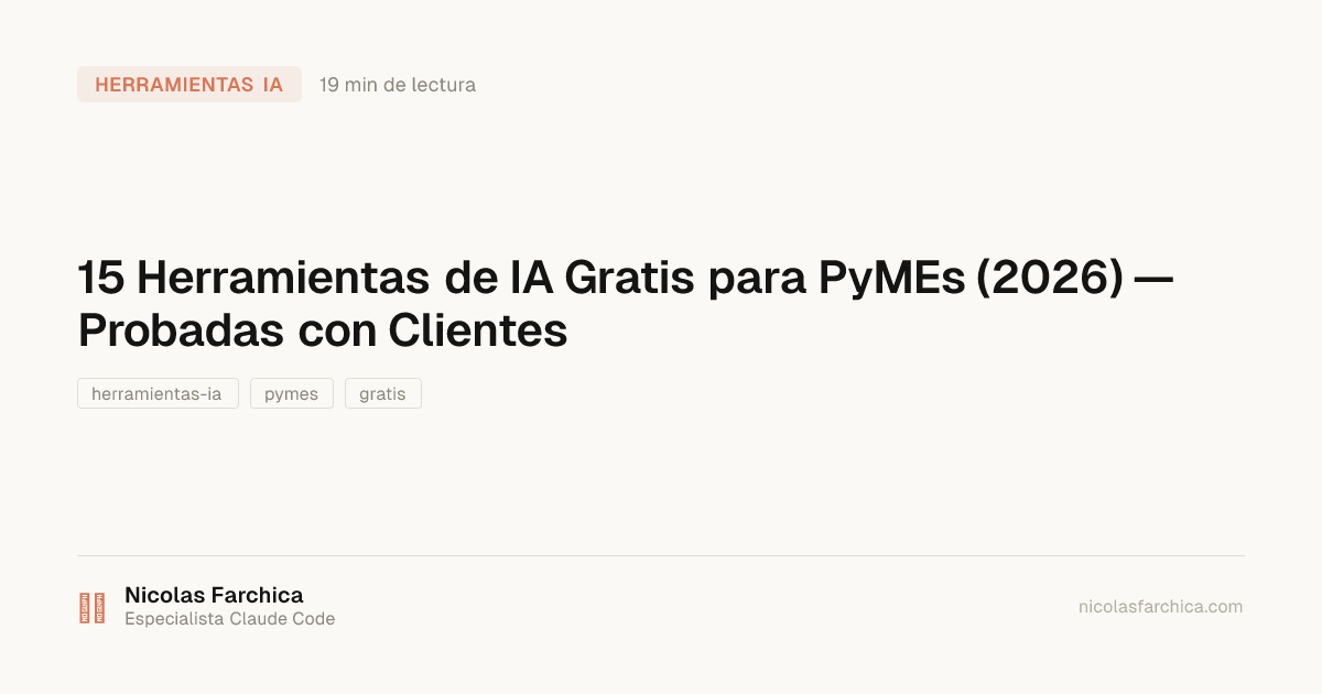 15 Herramientas de IA Gratis para PyMEs (2026) — Probadas con Clientes
