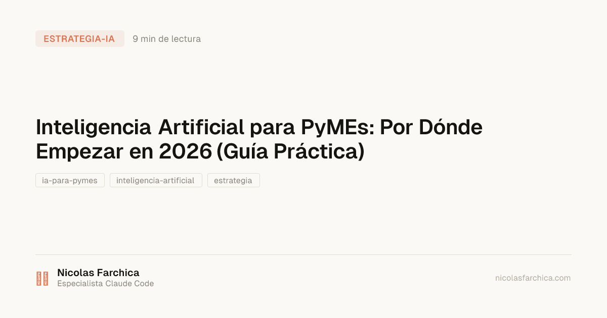 Inteligencia Artificial para PyMEs: Por Dónde Empezar en 2026 (Guía Práctica)