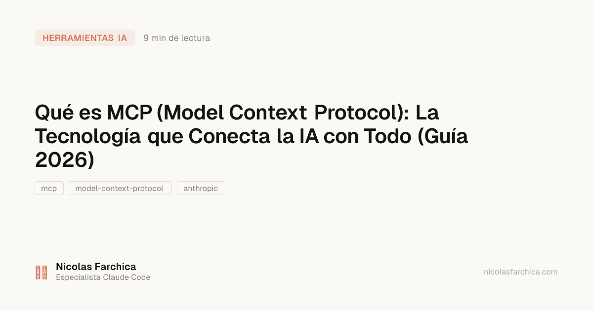 Qué es MCP (Model Context Protocol): La Tecnología que Conecta la IA con Todo (Guía 2026)