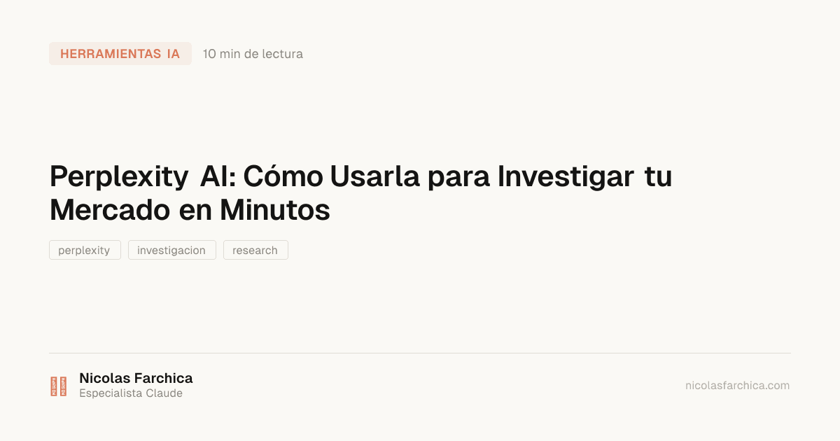 Perplexity AI: Cómo Usarla para Investigar tu Mercado en Minutos