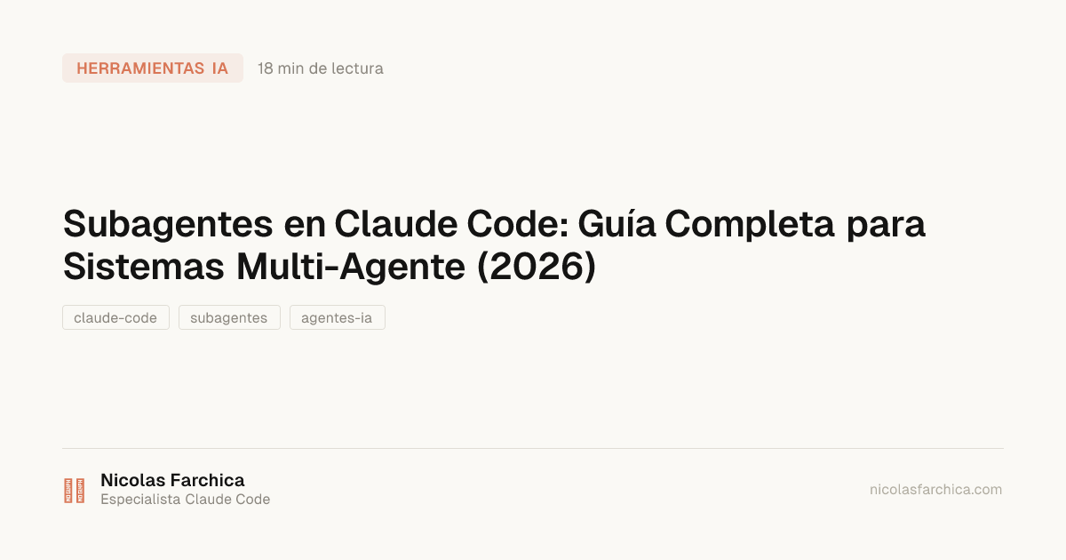 Subagentes en Claude Code: Guía Completa para Sistemas Multi-Agente (2026)