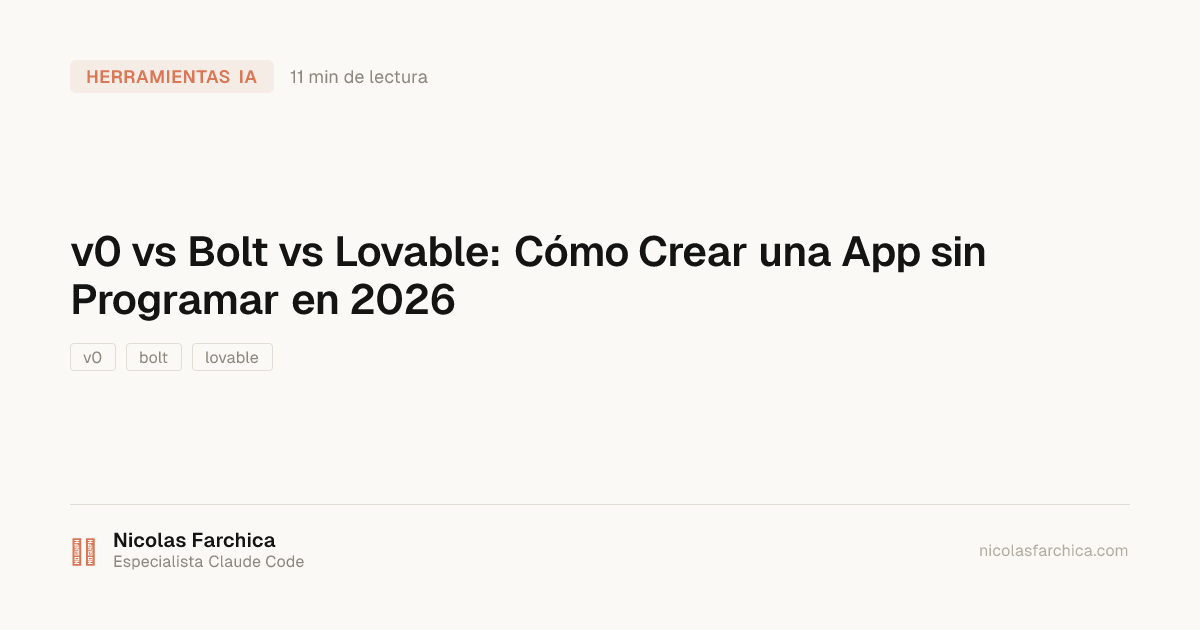 v0 vs Bolt vs Lovable: Cómo Crear una App sin Programar en 2026