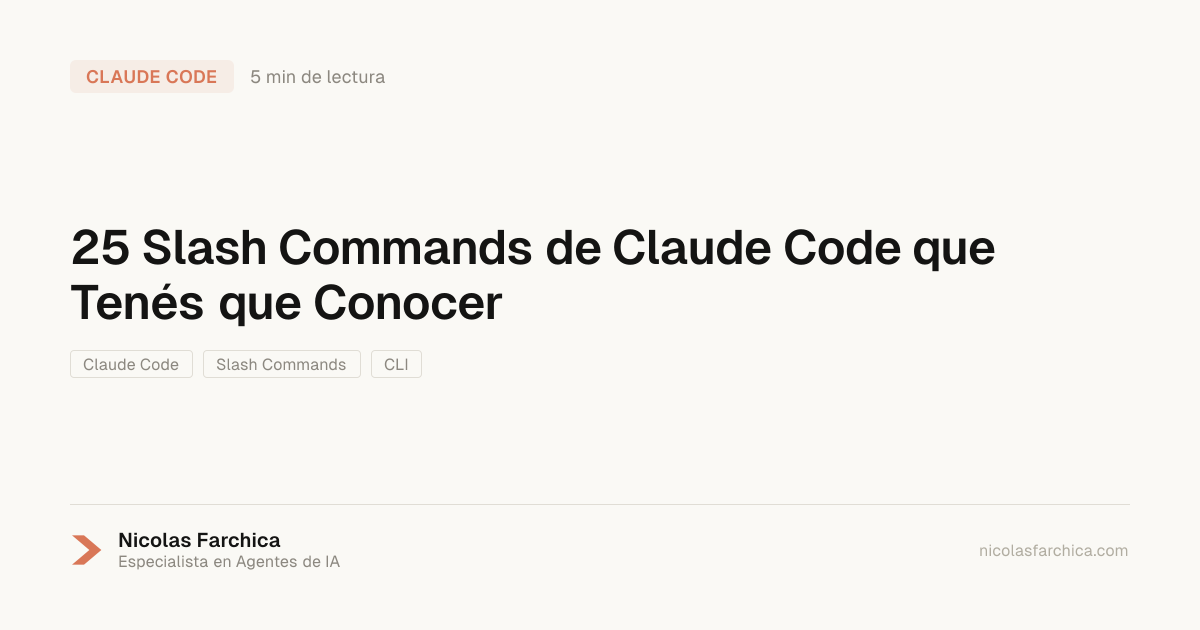 25 Slash Commands de Claude Code que Tenés que Conocer | Nicolas Farchica
